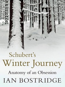 Schubert's Winter Journey - Anatomy of an Obsession - Bostridge, Ian
