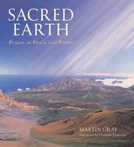 Sacred Earth - Places of Peace and Power - Gray, Martin