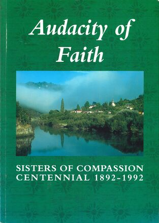 Audacity of Faith - Sisters of Compassion Centennial 1892-1992