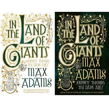 In the Land of Giants - Journeys Through the Dark Ages - Adams, Max