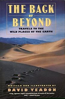 The Back of Beyond - Travels to the Wild Places of the Earth