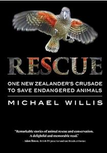 Rescue - One New Zealander's Crusade to Save Endangered Animals