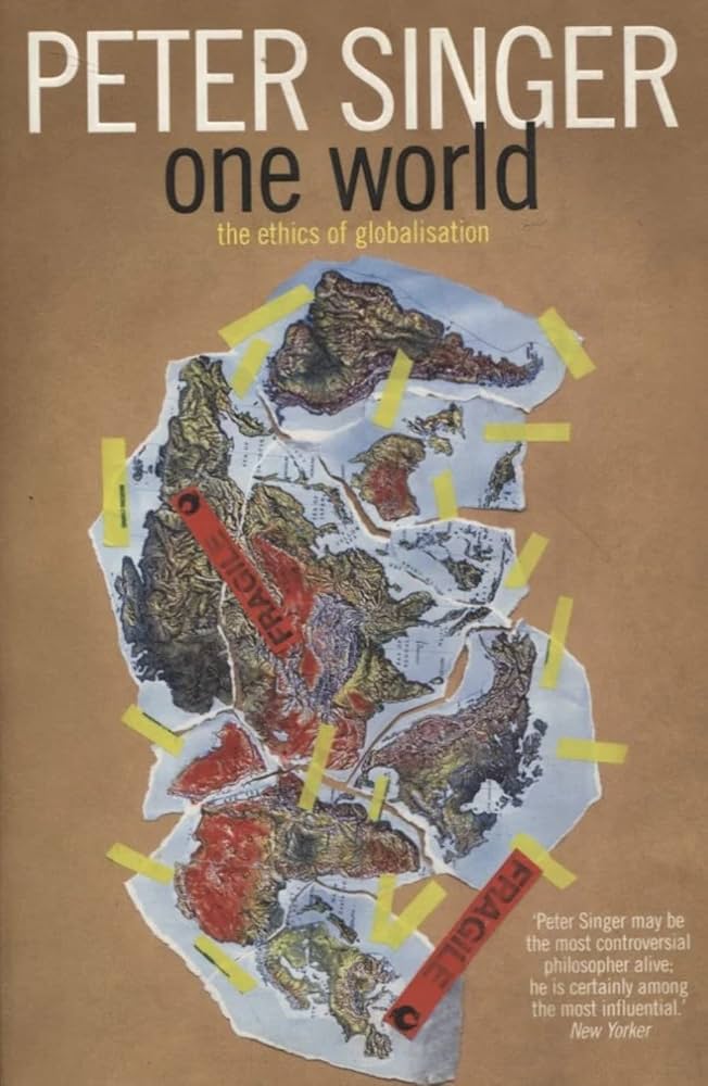One World - The Ethics of Globalisation - Singer, Peter
