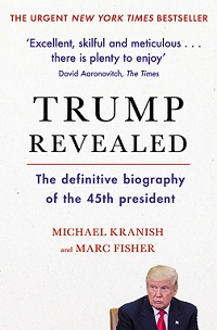 Trump Revealed - The Definitive Biography of the 45th President - Kranish, Michael and Fisher, Marc