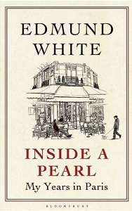 Inside a Pearl: My Years in Paris - White, Edmund