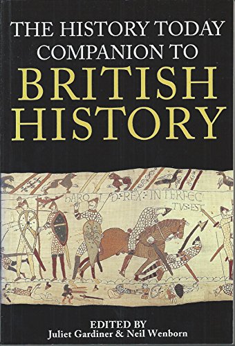 The History Today Companion to British History - Gardiner, Juliet and Wenborn, Neil (editors)