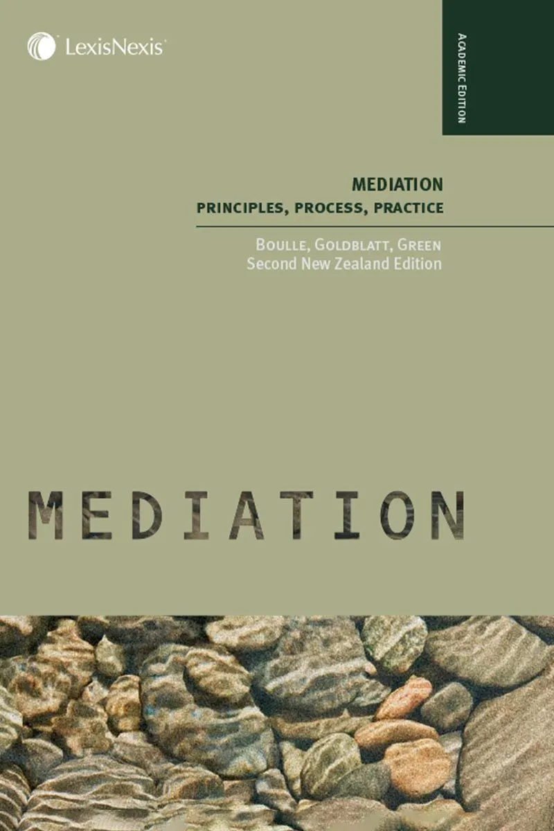 Mediation: Principles, Process, Practice - Second New Zealand Edition - Boulle, Laurence and Goldblatt, Virginia and Green, Phillip