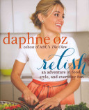 Relish - An Adventure in Food, Style, and Everyday Fun - Oz, Daphne