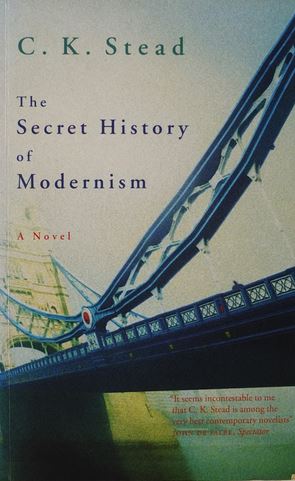 The Secret History Of Modernism - Stead, C K