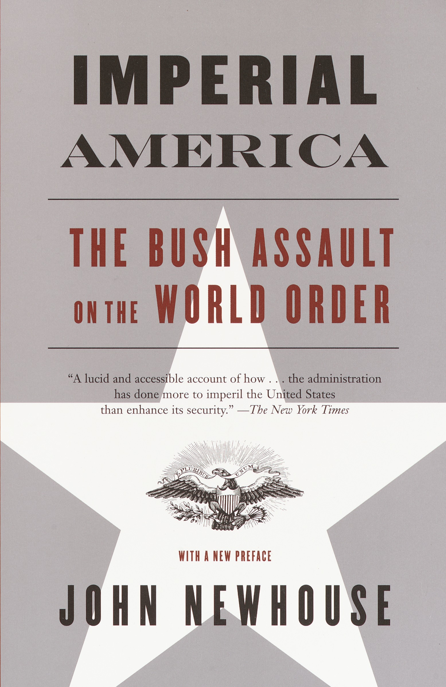 Imperial America - The Bush Assault on the World Order