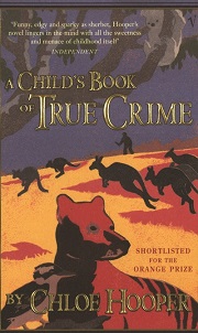 A Child's Book of True Crime - Hooper, Chloe