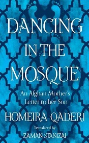 Dancing in the Mosque - An Afghan Mother's Letter to Her Son - Qaderi, Homeira