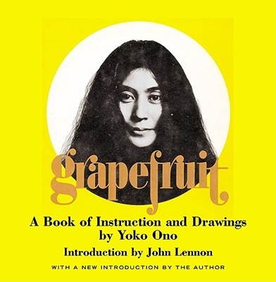 Grapefruit - A Book of Instructions and Drawings - Ono, Yoko