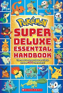 Pokémon Super Deluxe Essential Handbook - The Need-To-Know Stats and Facts on Over 800 Characters - Scholastic