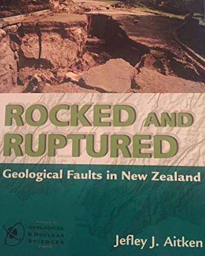 Rocked and Ruptured - Geological Faults in New Zealand