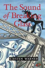 The Sound of Breaking Glass - Warner, Kirsten
