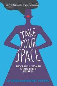 Take Your Space - Successful Women Share Their Secrets