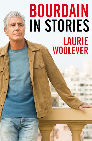 Bourdain in Stories - Woolever, Laurie