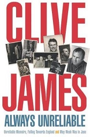 Always Unreliable - Unreliable Memoirs, Falling Towards England and May Week was in June - James, Clive