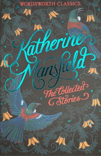 The Collected Short Stories of Katherine Mansfield - Mansfield, Katherine
