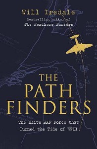 The Pathfinders - The Elite RAF Force that Turned the Tide of WWII - Iredale, Will