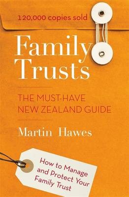 Family Trusts - The Must-Have New Zealand Guide - How to Manage and Protect Your Family Trust