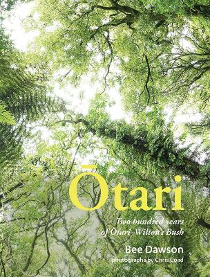 Otari - Two hundred years of Otari-Wilton's Bush