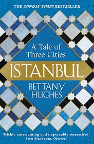 Istanbul - A Tale of Three Cities - Hughes, Bettany