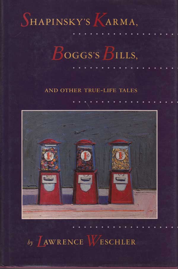 Shapinsky's Karma, Boggs's Bills and Other True-Life Tales - Weschler, Lawrence