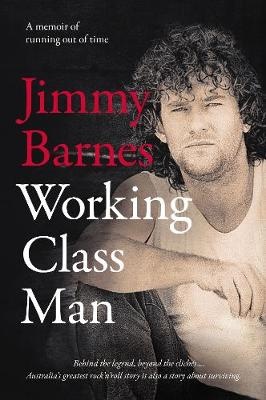 Working Class Man - A memoirof running out of time - Barnes, Jimmy