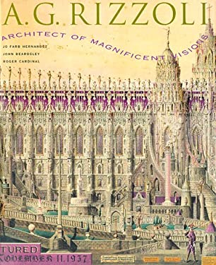 A G Rizzoli - Architect of Magnificent Visions - Hernandez, Jo Farb and Beardsley, John and Cardinal, Roger