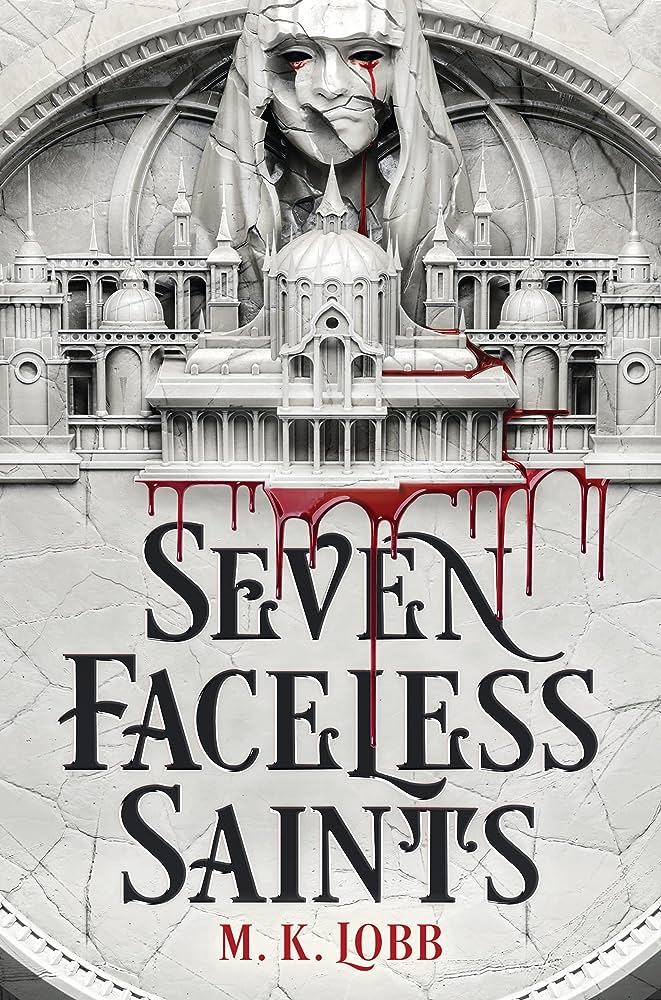 Seven Faceless Saints - Lobb, M K