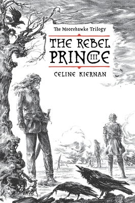 The Rebel Prince - Kiernan, Celine