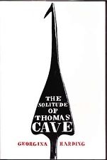 The Solitude of Thomas Cave - Harding, Georgina