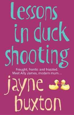 Lessons in Duck Shooting - Buxton, Jayne