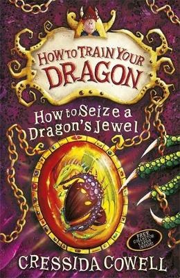 How to Seize a Dragon's Jewel: Book 10 - How to Train your Dragon - Cowell, Cressida