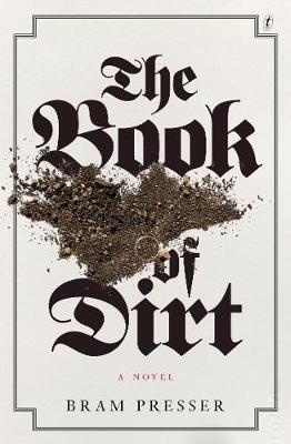 The Book of Dirt - Presser, Bram
