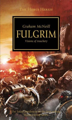 Fulgrim - Visions of Treachery ( The Horus Heresy) - McNeill, Graham