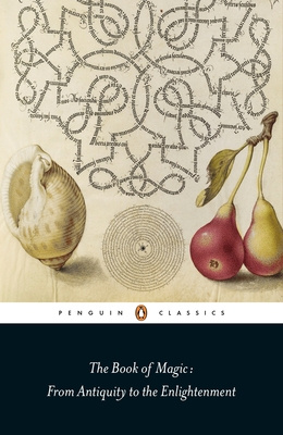 The Book of Magic : From Antiquity to the Enlightenment - Copenhaver, Brian