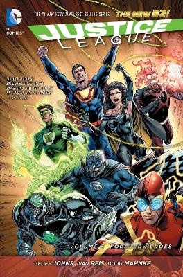 Justice League Volume 5 - Forever Heroes (The New 52) - Johns, Geoff & Reis, Ivan