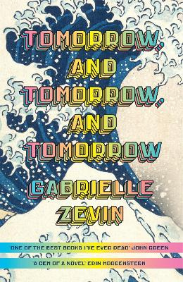 Tomorrow, and Tomorrow, and Tomorrow - Zevin, Gabrielle