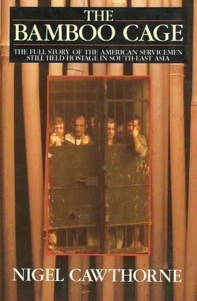 The Bamboo Cage - The Full Story of the American Servicemen Still Held Hostage in South-East Asia - Cawthorne, Nigel