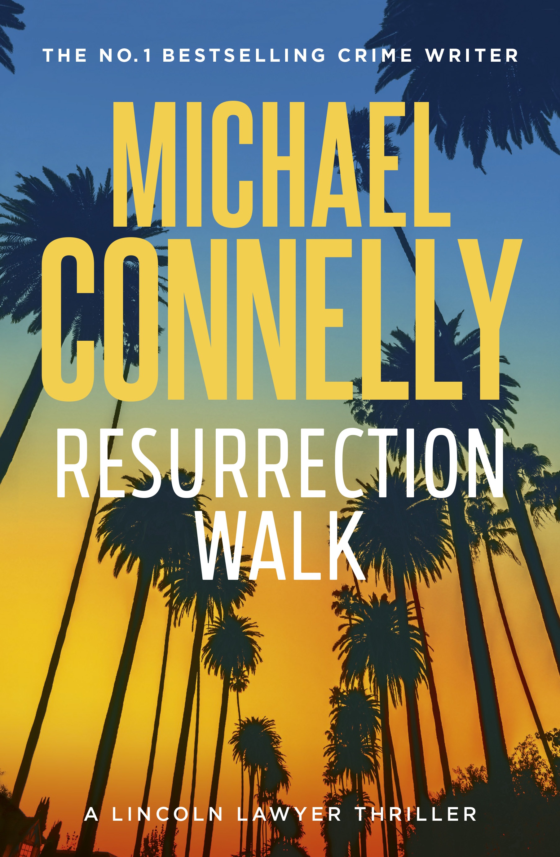 Resurrection Walk - A Lincoln Lawyer Thriller - Connelly, Michael