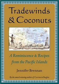 Tradewinds and Coconuts - A Reminiscence and Recipes from the Pacific Islands - Brennan, Jennifer