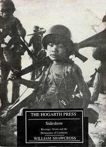 Sideshow - Kissinger, Nixon and the Destruction of Cambodia - Shawcross, William