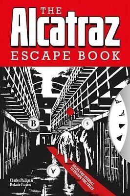 The Alcatraz Escape Book - Solve the Puzzles to Escape the Pages - Phillips, Charles and Frances, Melanie