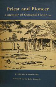 Priest and Pioneer - A Memoir of Osmund Victor C. R. - Thompson, Doris