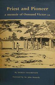 Priest and Pioneer - A Memoir of Osmund Victor C. R.