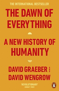The Dawn of Everything - A New History of Humanity - Graeber, David and Wengrow, David