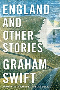 England and Other Stories - Swift, Graham